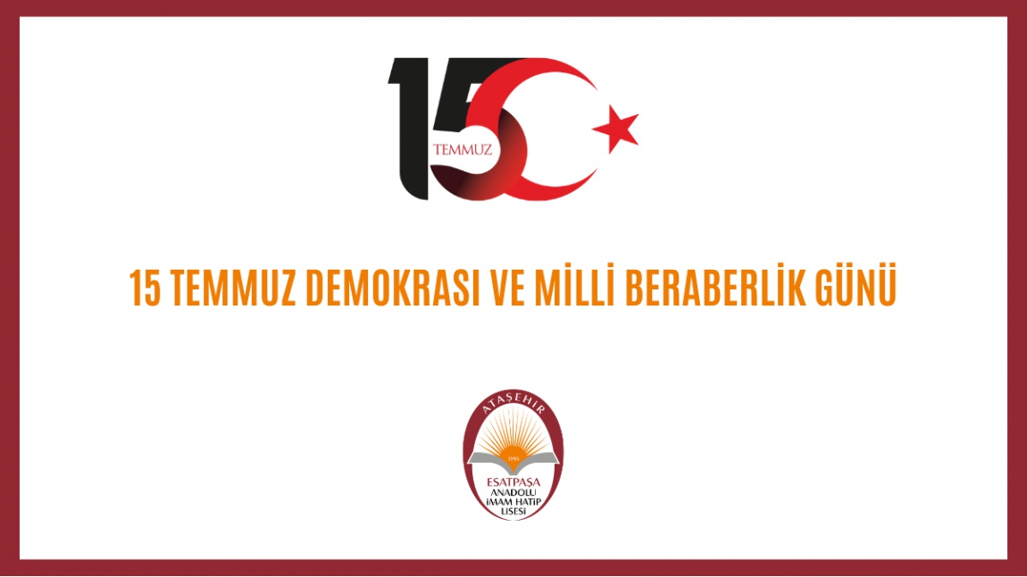15 Temmuz Demokrasi ve Milli Birlik Günü Etkinlikleri Gerçekleştirildi !